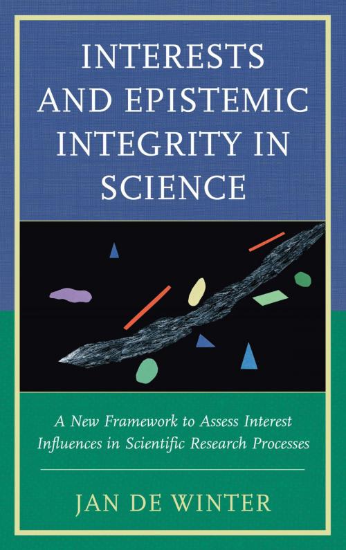 Cover of the book Interests and Epistemic Integrity in Science by Jan De Winter, Lexington Books