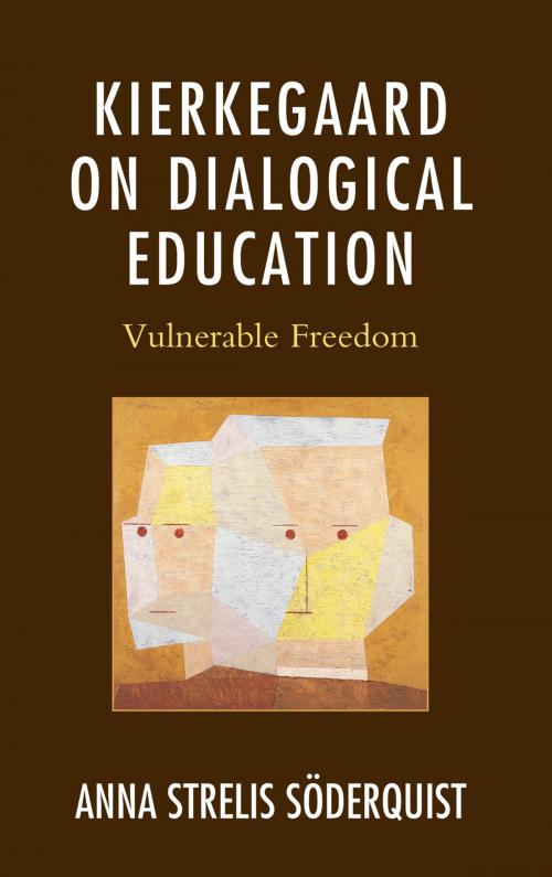 Cover of the book Kierkegaard on Dialogical Education by Anna Strelis Soderquist, Lexington Books