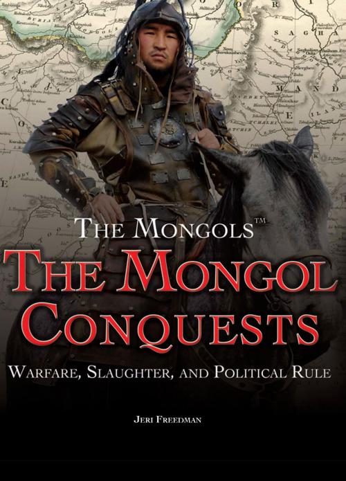 Cover of the book The Mongol Conquests by Jeri Freedman, The Rosen Publishing Group, Inc
