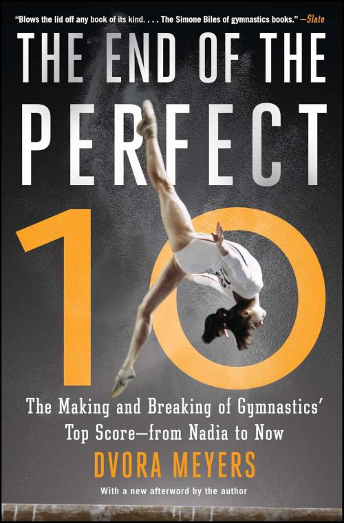 Cover of the book The End of the Perfect 10 by Dvora Meyers, Atria Books