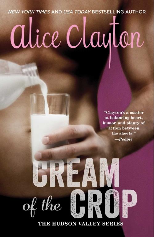 Cover of the book Cream of the Crop by Alice Clayton, Gallery Books