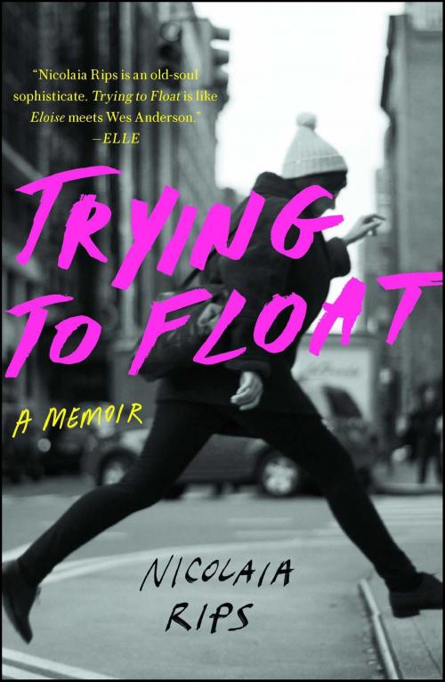 Cover of the book Trying to Float by Nicolaia Rips, Scribner