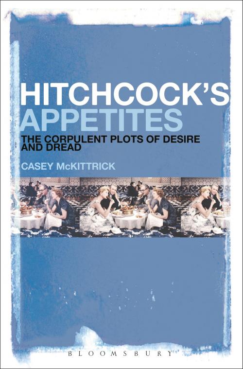 Cover of the book Hitchcock's Appetites by Casey McKittrick, Bloomsbury Publishing