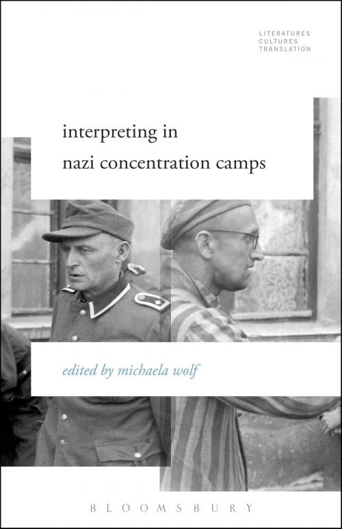 Cover of the book Interpreting in Nazi Concentration Camps by , Bloomsbury Publishing