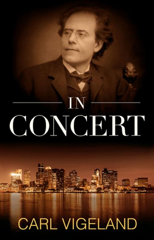 Cover of the book In Concert by Carl Vigeland, Open Road Distribution