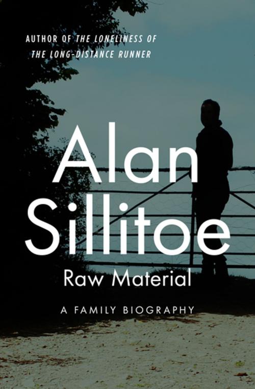 Cover of the book Raw Material by Alan Sillitoe, Open Road Media