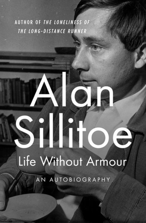 Cover of the book Life Without Armour by Alan Sillitoe, Open Road Media