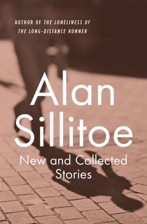 Cover of the book New and Collected Stories by Alan Sillitoe, Open Road Media