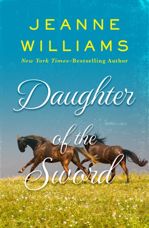 Cover of the book Daughter of the Sword by Jeanne Williams, Open Road Media