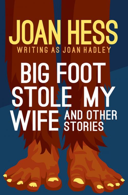 Cover of the book Big Foot Stole My Wife by Joan Hess, MysteriousPress.com/Open Road