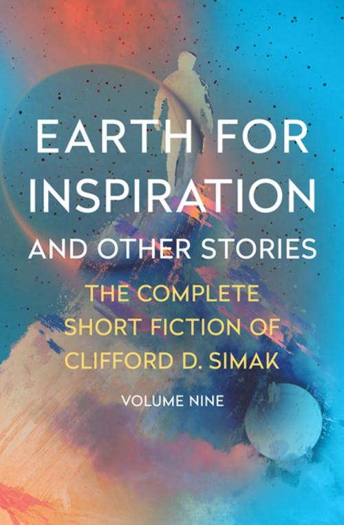 Cover of the book Earth for Inspiration by Clifford D. Simak, Open Road Media