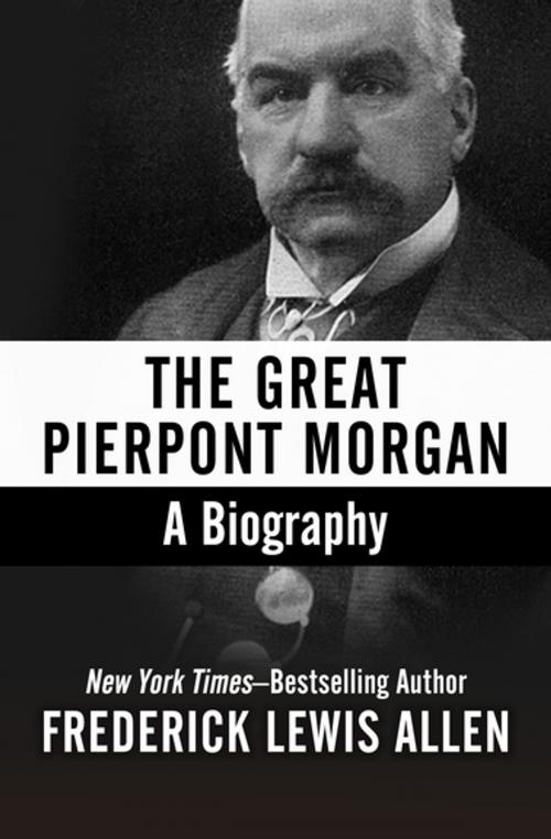 Cover of the book The Great Pierpont Morgan by Frederick Lewis Allen, Open Road Media