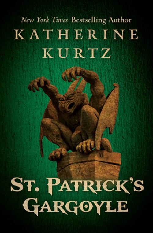 Cover of the book St. Patrick's Gargoyle by Katherine Kurtz, Open Road Media