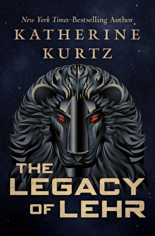Cover of the book The Legacy of Lehr by Katherine Kurtz, Open Road Media