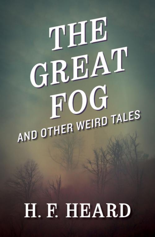 Cover of the book The Great Fog by H. F. Heard, MysteriousPress.com/Open Road
