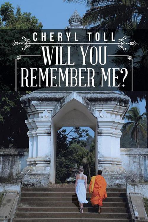 Cover of the book Will You Remember Me? by Cheryl Toll, Balboa Press AU