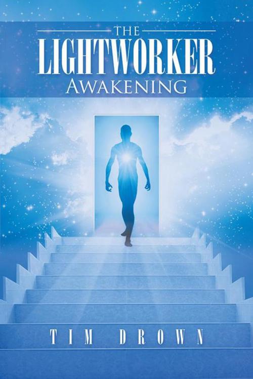 Cover of the book The Lightworker by Tim Drown, Balboa Press AU