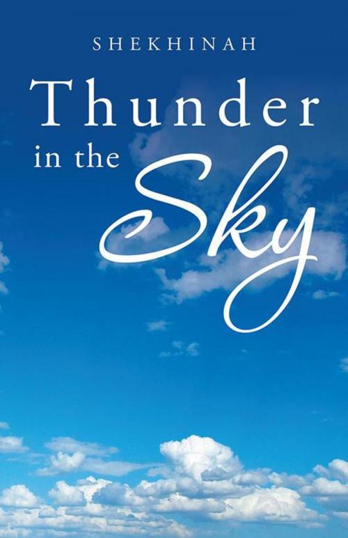 Cover of the book Thunder in the Sky by Shekhinah, Balboa Press