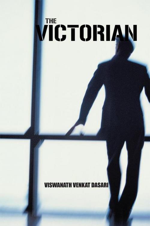 Cover of the book The Victorian by Viswanath Venkat Dasari, AuthorHouse UK