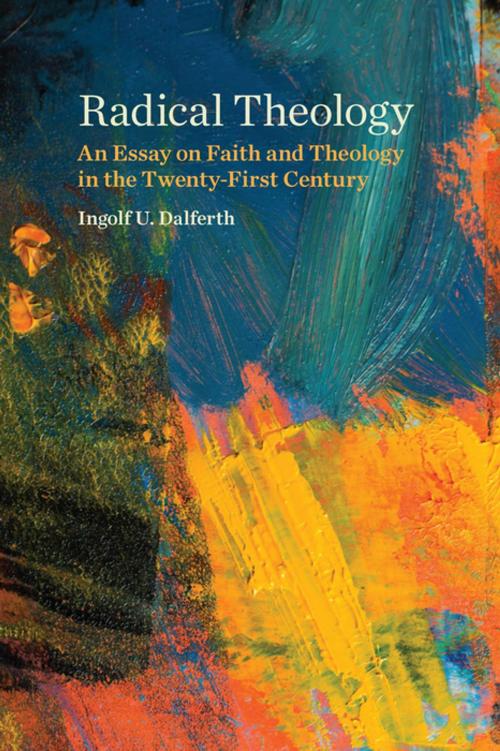 Cover of the book Radical Theology by Ingolf U. Dalferth, Fortress Press