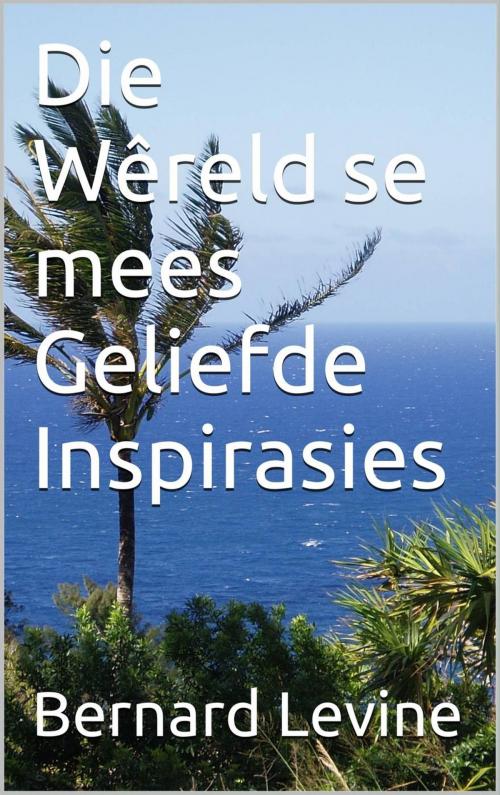 Cover of the book Die Wêreld se mees Geliefde Inspirasies by Bernard Levine, Babelcube Inc.