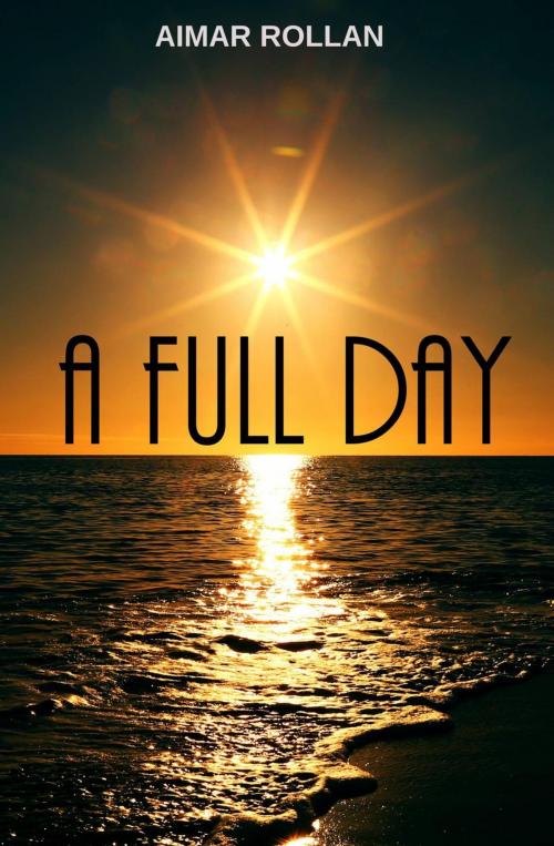 Cover of the book A Full Day by Aimar Rollan, Babelcube Inc.