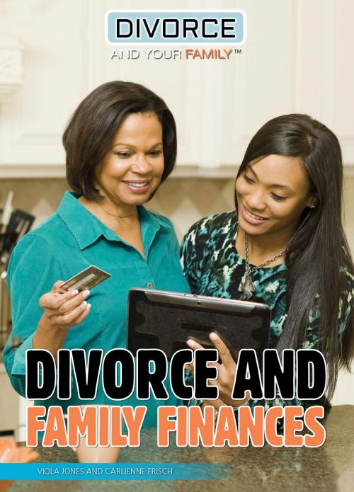 Cover of the book Divorce and Family Finances by Viola Jones, Carlienne A. Frisch, The Rosen Publishing Group, Inc