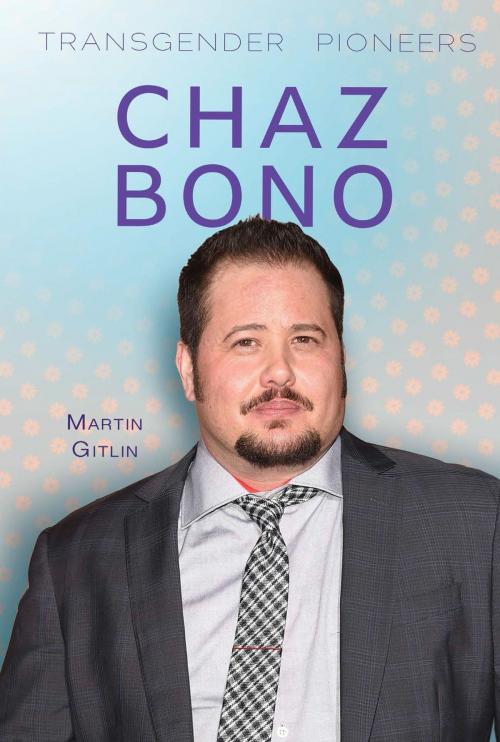Cover of the book Chaz Bono by Martin Gitlin, The Rosen Publishing Group, Inc