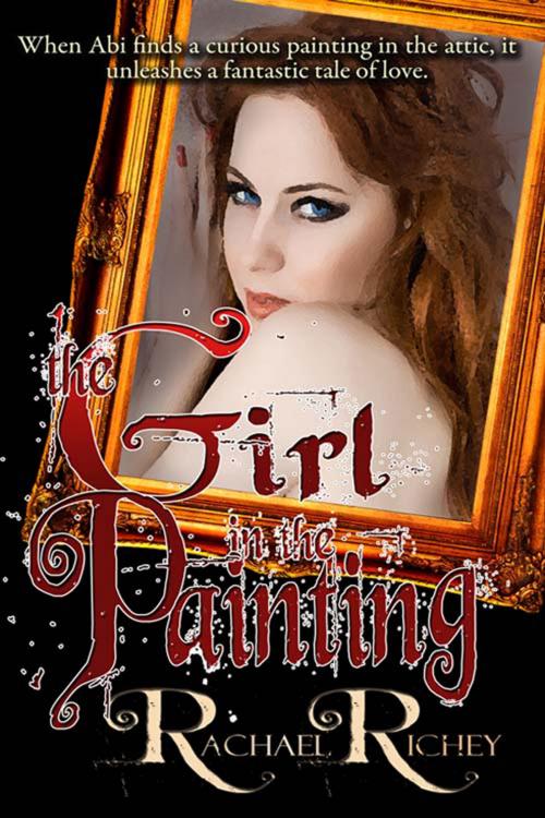Cover of the book The Girl in the Painting by Rachael  Richey, The Wild Rose Press, Inc.