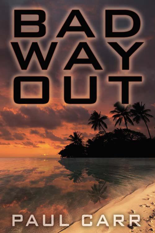 Cover of the book Bad Way Out by Paul  Carr, The Wild Rose Press, Inc.