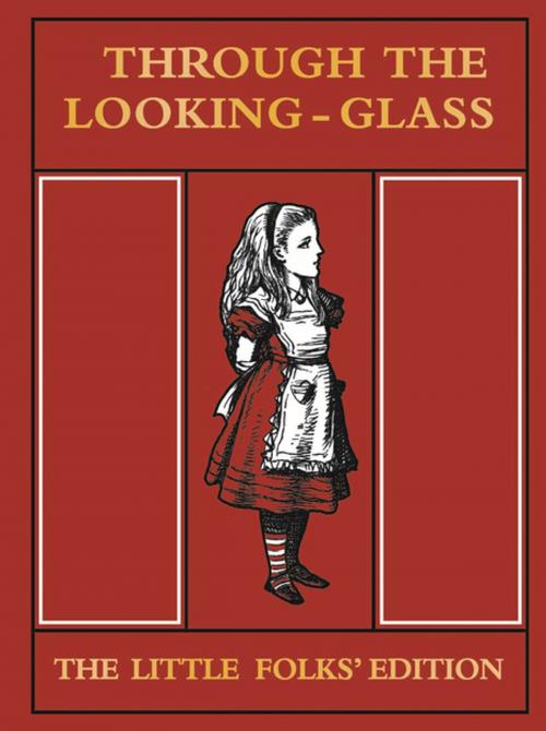 Cover of the book Through the Looking Glass Little Folks Edition by Lewis Carroll, Pan Macmillan