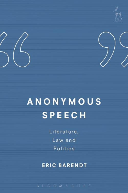 Cover of the book Anonymous Speech by Professor Eric Barendt, Bloomsbury Publishing