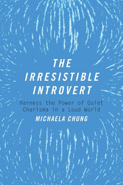 Cover of the book The Irresistible Introvert by Michaela Chung, Skyhorse