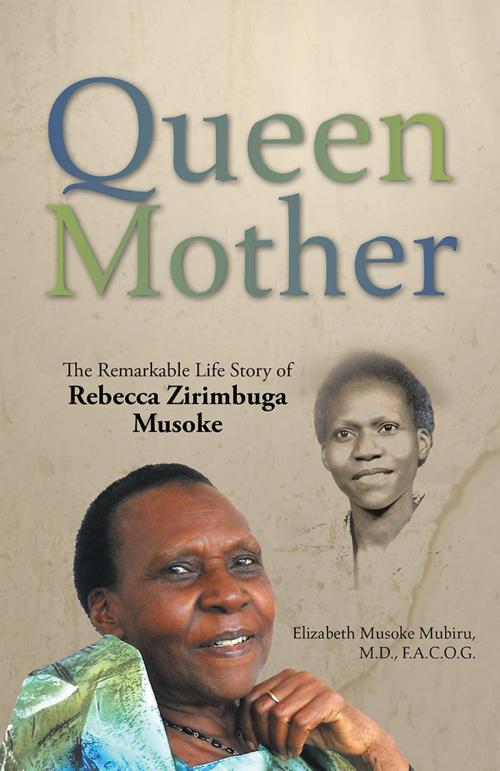 Cover of the book Queen Mother by Elizabeth Musoke Mubiru MD FACOG, WestBow Press