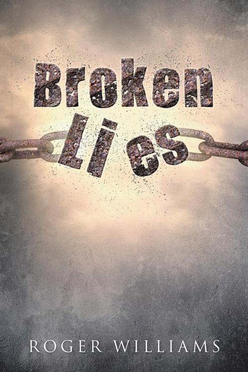Cover of the book Broken Lies by Roger Williams, WestBow Press
