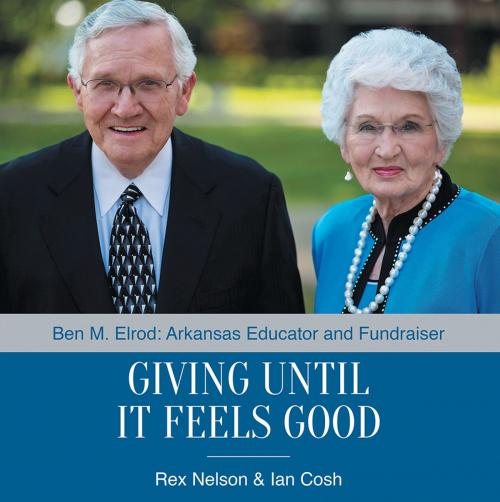 Cover of the book Giving Until It Feels Good by Rex Nelson, Ian Cosh, WestBow Press
