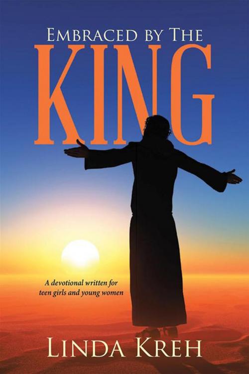 Cover of the book Embraced by the King by Linda Kreh, WestBow Press