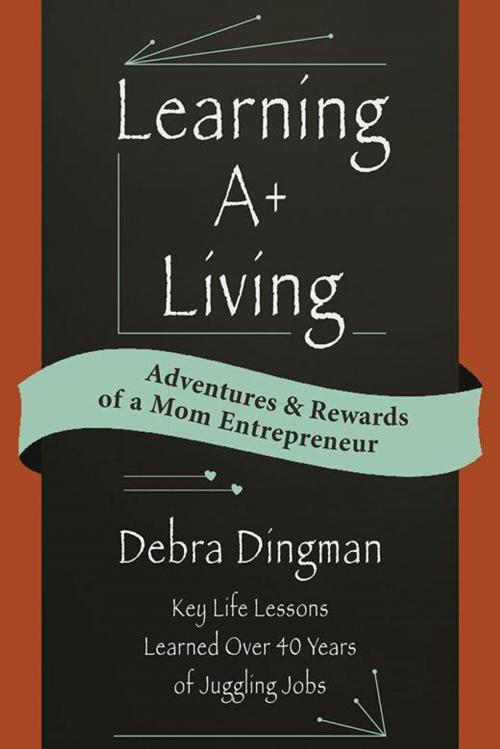 Cover of the book Learning A+ Living by Debra Dingman, WestBow Press