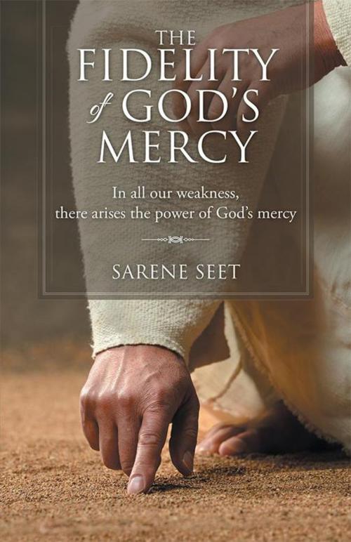 Cover of the book The Fidelity of God’s Mercy by Sarene Seet, WestBow Press