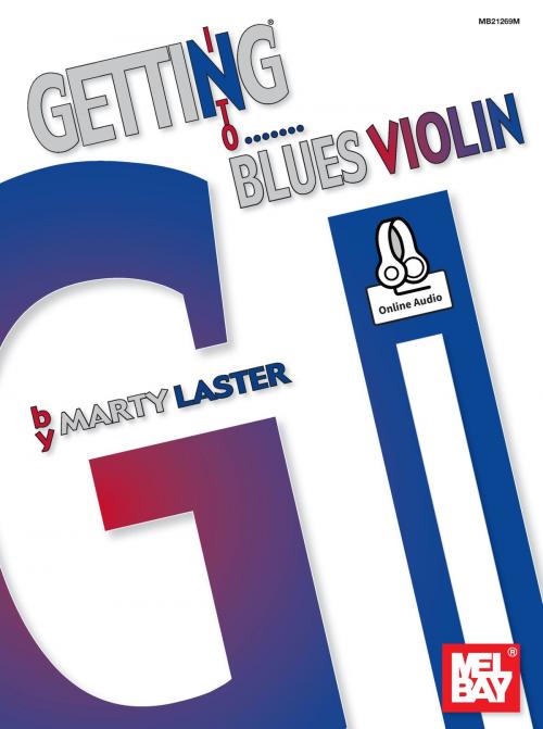Cover of the book Getting Into Blues Violin by Marty Laster, Mel Bay Publications, Inc.