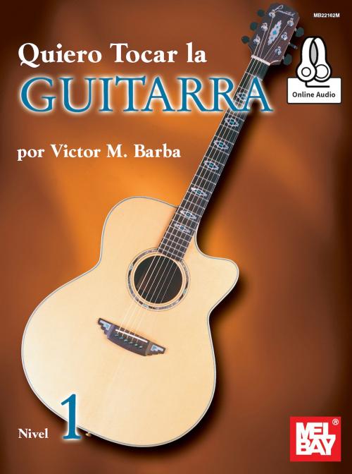 Cover of the book Quiero Tocar la Guitarra by Victor Barba, Mel Bay Publications, Inc.