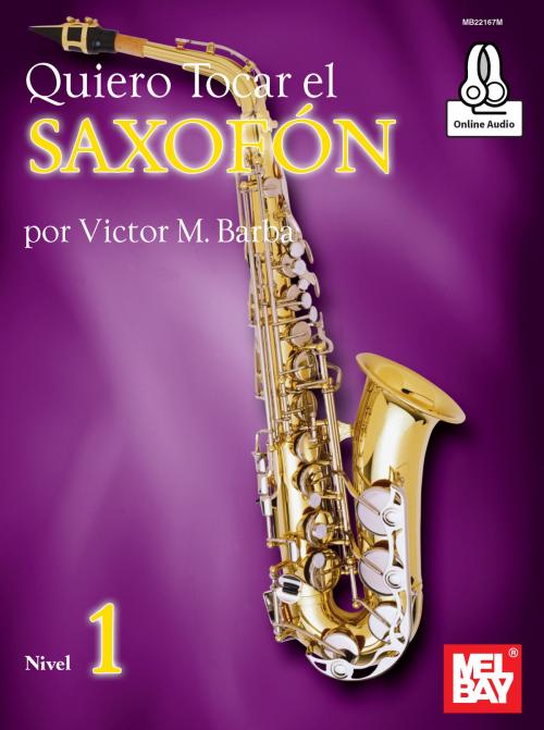 Cover of the book Quiero Tocar el Saxofon by Victor Barba, Mel Bay Publications, Inc.