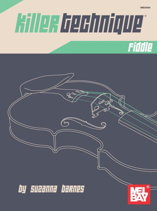 Cover of the book Killer Technique: Fiddle by Suzanna Barnes, Mel Bay Publications, Inc.