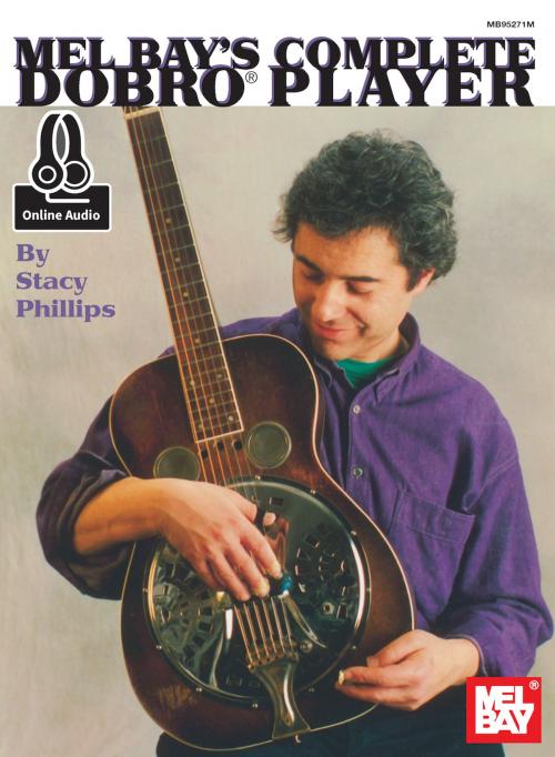 Cover of the book Complete Dobro Player by Stacy Phillips, Mel Bay Publications, Inc.