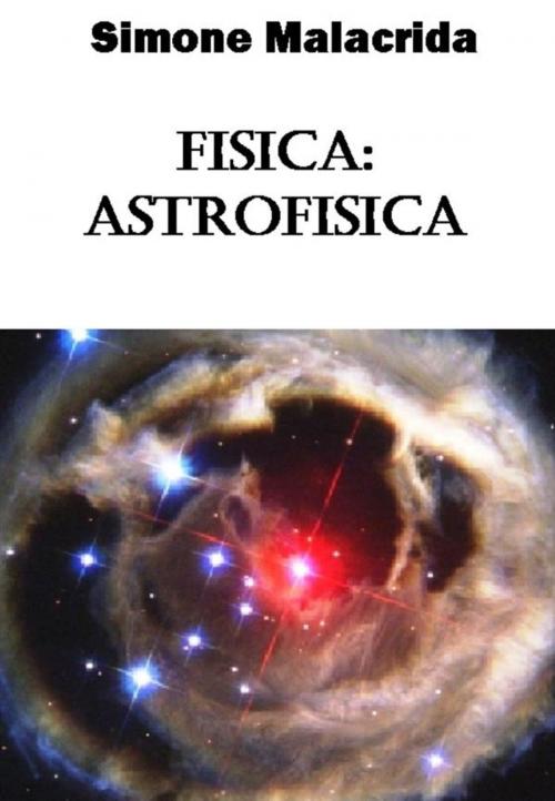 Cover of the book Fisica: astrofisica by Simone Malacrida, Simone Malacrida