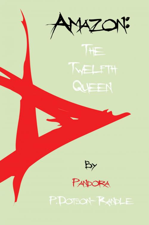Cover of the book Amazon: the Twelfth Queen by P. Dotson-Randle, Xlibris US