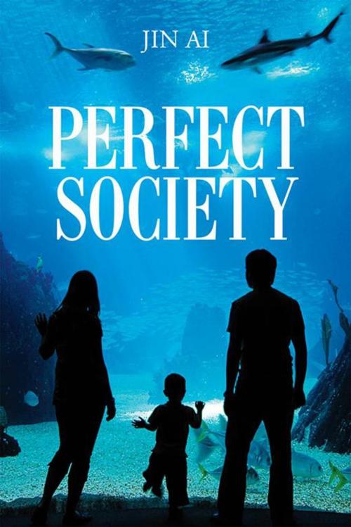 Cover of the book Perfect Society by Jin Ai, Xlibris US