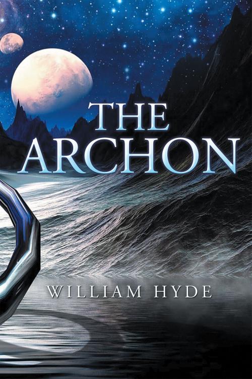 Cover of the book The Archon by William Hyde, Xlibris US