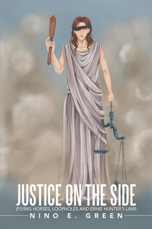 Cover of the book Justice on the Side by Nino E. Green, Xlibris US