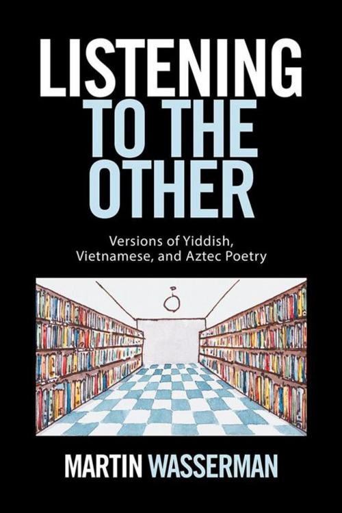 Cover of the book Listening to the Other by Martin Wasserman, Xlibris US